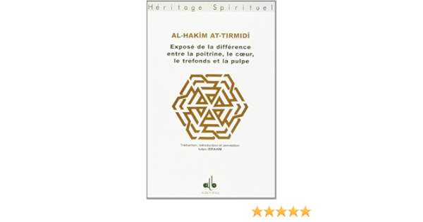 Amazon Fr Expose De La Difference Du Coeur Al Tirmidi Al Tirmidhi Al Hakim Livres