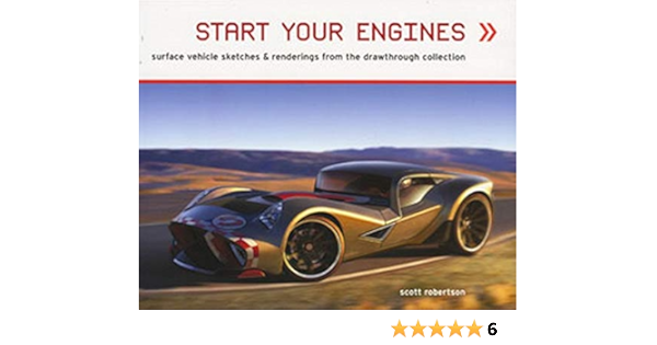 Start Your Engines Scott Robertson Amazon Co Uk Books