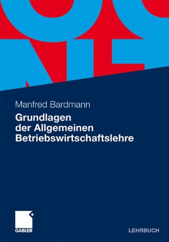 Grundlagen Der Allgemeinen Betriebswirtschaftslehre (German Edition)