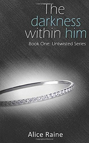 The Darkness Within Him: A tale of love, lust and unbridled erotism (The Untwisted Series)