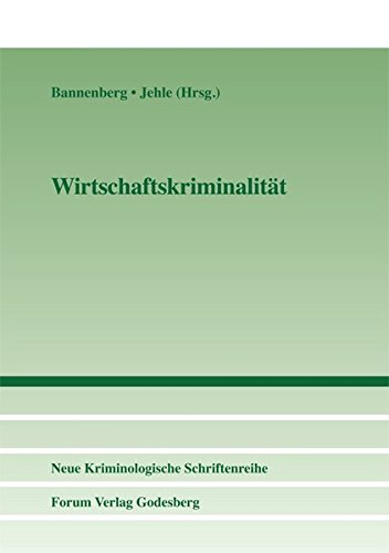 Wirtschaftskriminalität (Neue Kriminologische Schriftenreihe der Neuen Kriminologischen Gesellschaft e.V.)
