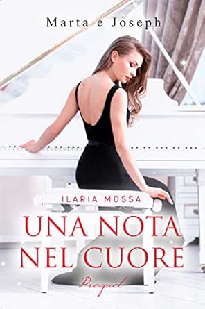 Una nota nel cuore (Prequel): Marta e Joseph eBook: Mossa, Ilaria:  Amazon.it: Kindle Store