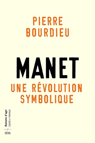 couverture de : Manet, une r&eacute;volution symbolique