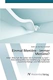 Image de Einmal Menière - immer Menière?: Oder: Was hat die Leber mit Schwindel zu tun? -Eine ost