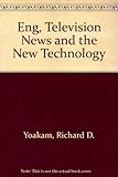 Image de Eng: Television News and the New Technology