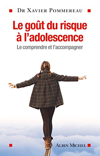 Le Gout du risque à l'adolescence : Le comprendre et l'accompagner