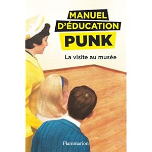Manuel d'éducation punk : La visite au musée