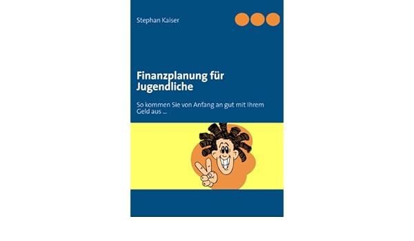 Finanzplanung Für Jugendliche So Kommen Sie Von Anfang An - 