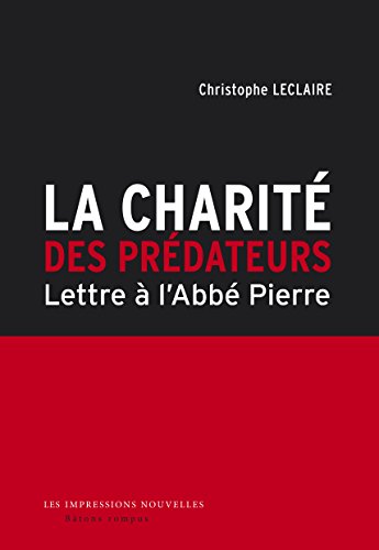 Download La Charité des prédateurs: Lettre à l’Abbé Pierre