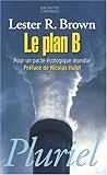 Image de Le plan B : Pour un pacte écologique mondial