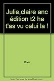 Julie, Claire, Cécile, Tome 2 : Hé ! t'as vu celui-là !
