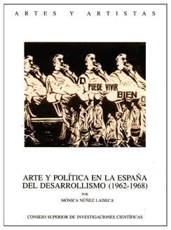 Arte y política en la España del desarrollismo (1962-1968) (Artes y Artistas)