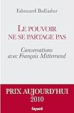 Le pouvoir ne se partage pas: Conversations avec François Mitterrand