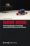 Image de Dancing Age(ing): Rethinking Age(ing) in and Through Improvisation Practice and Performance