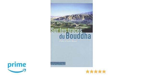 Amazonfr Sur Les Traces Du Bouddha René Grousset Livres - 
