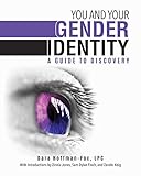 You and Your Gender Identity: A Guide to Discovery by 