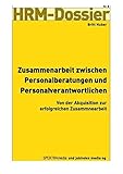 Zusammenarbeit zwischen Personalberatungen und Personalverantwortlichen: Von der Akquisition zur erfolgreichen Zusammenarbeit (HRM-Dossier) by 