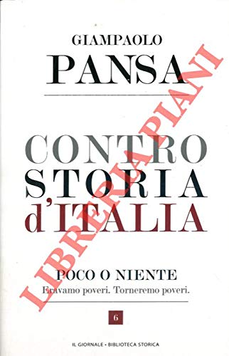 Poco o niente. Eravamo poveri. Torneremo poveri.