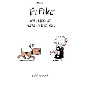 Fifike ! : Tome 2, En marche vers la gloire
