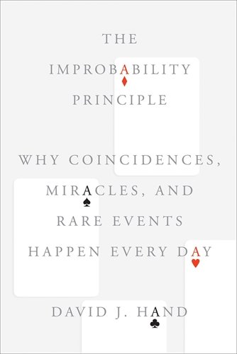 The Improbability Principle: Why Coincidences, Miracles, and Rare Events Happen Every Day