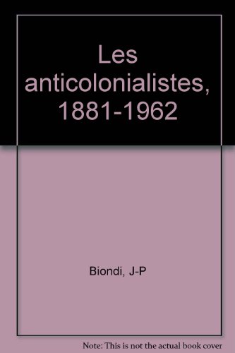 <a href="/node/15478">Les anticolonialistes, 1881-1962</a>