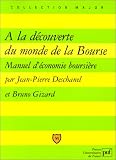 Image de A LA DECOUVERTE DU MONDE DE LA BOURSE. Manuel d'économie boursière
