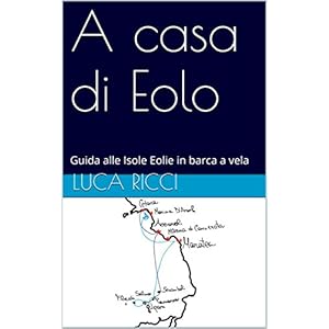 A casa di Eolo: Guida alle Isole Eolie in barca a vela