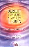 Bericht vom Leben vor dem Leben - Reinkarnationstherapie - Ein neuer Weg in die Tiefen der Seele von Morris Netherton (15. November 2005) Taschenbuch by 