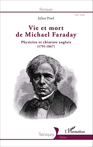 Vie et mort de Michael Faraday Vie et mort de Michael Faraday