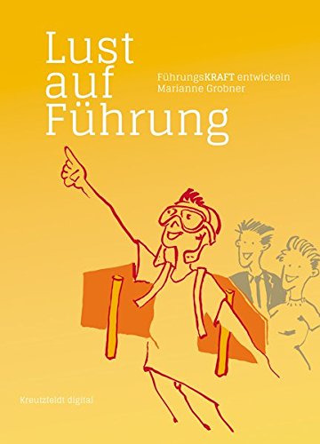 Download Lust auf Führung: FührungsKRAFT entwickeln Download Lust auf Führung: FührungsKRAFT entwickeln
