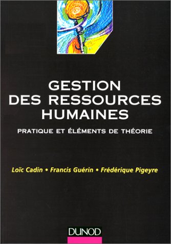 GESTION DES RESSOURCES HUMAINES. Pratique et éléments de théorie gratuit GESTION DES RESSOURCES HUMAINES. Pratique et éléments de théorie gratuit