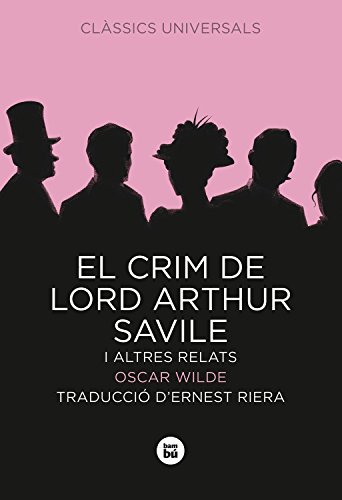 El crim de Lord Arthur Savile i altres relats (Clàssics universals)