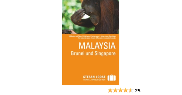 Stefan Loose Reisefuhrer Malaysia Brunei Und Singapore Amazon De Renate Loose Stefan Loose Bucher