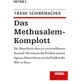 Das Methusalem-Komplott: Die Menschheit altert in unvorstellbarem Ausmaß. Wir müssen das Problem unseres eigenen Alterns löse