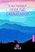 Heilung grenzenlos: Meditative Übungen, die den Geist erleuchten und den Körper heilen by