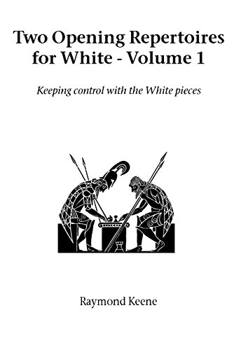 Download Two Opening Repertoires for White - Volume 1: Keeping Control with the White Pieces: Vol 1 (Hardinge Simpole chess classics)