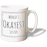 World's Okayest Sister Mug - Tasse ideale pour votre sœur - Bol en ceramique