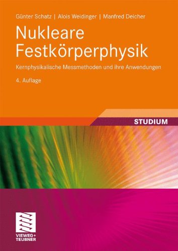Preisvergleich Produktbild Nukleare Festkörperphysik: Kernphysikalische Messmethoden und ihre Anwendungen