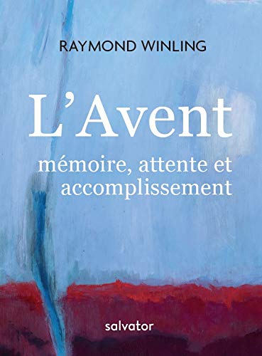 Preisvergleich Produktbild L'Avent : Mémoire, attente et accomplissement