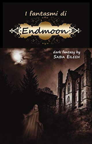 Sabia Eileen - I fantasmi di Endmoon (2019)