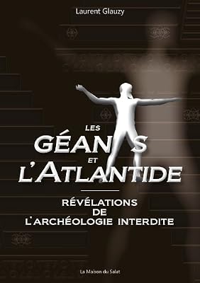 Les géants et l'Atlantide : Révélations de l'archéologie interdite