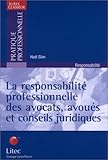 La responsabilité professionnelle des avocats, avoués et conseils juridiques (ancienne édition)