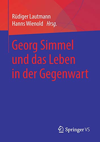 Georg Simmel und das Leben in der Gegenwart
