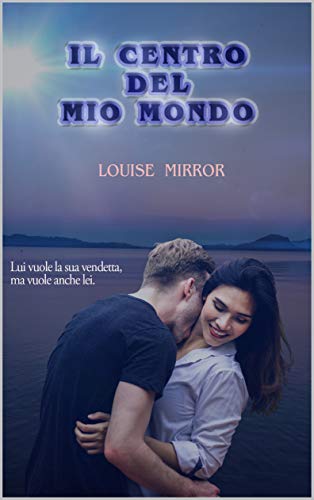 Louise Mirror - Il centro del mio mondo (2018)