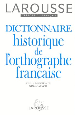Download Dictionnaire historique de l'orthographe française