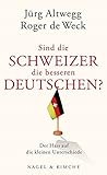 Image de Sind die Schweizer die besseren Deutschen? Der Hass auf die kleinen Unterschiede