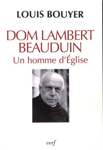 Dom Lambert Beauduin - Un homme d'Eglise Dom Lambert Beauduin - Un homme d'Eglise