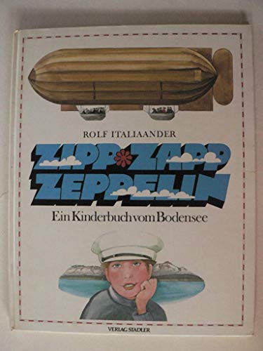 Preisvergleich Produktbild Zipp Zapp Zeppelin. Ein Kinderbuch vom Bodensee