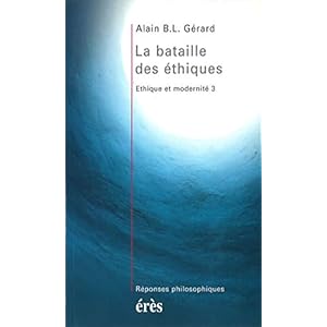 La bataille des éthiques: Éthique et modernité 3 (Réponses philosophiques)
