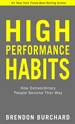 High Performance Habits: How Extraordinary People Become That Way (English Edition)